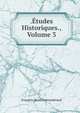 .Etudes Historiques., Volume 3, Francois-Rene Chateaubriand 