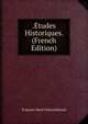 .Etudes Historiques. (French Edition), Francois-Rene Chateaubriand 