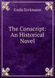 The Conscript: An Historical Novel, Emile Erckmann 