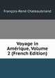Voyage in Amerique, Volume 2 (French Edition), Francois-Rene Chateaubriand 