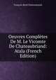 Oeuvres Completes De M. Le Vicomte De Chateaubriand: Atala (French Edition), Francois-Rene Chateaubriand 