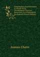 Contributions Exp?rimentales ? L'?tude De La Chromatopsie Chez Les Batraciens, Les Crustac?s Et Les Insectes (French Edition), Joannes Chatin 
