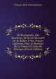 De Buonaparte, Des Bourbons, Et De La N?cessit? De Se Rallier ? Nos Princes L?gitimes, Pour Le Bonheur De La France Et Celui De L'Europe (French Edition), Francois-Rene Chateaubriand 