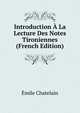 Introduction A La Lecture Des Notes Tironiennes (French Edition), Emile Chatelain 