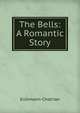 The Bells: A Romantic Story, Erckmann-Chatrian 