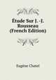 Etude Sur J. -J. Rousseau (French Edition), Eugene Chatel 