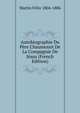 Autobiographie Du Pere Chaumonot De La Compagnie De Jesus (French Edition), Martin Felix 1804-1886 