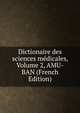 Dictionaire des sciences medicales, Volume 2, AMU-BAN (French Edition), 