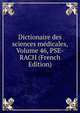 Dictionaire des sciences medicales, Volume 46, PSE-RACH (French Edition), 