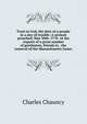 Trust in God, the duty of a people in a day of trouble: A sermon preached, May 30th. 1770. At the request of a great number of gentlemen, friends to . the removal of the Massachusetts Gener, Charles Chauncy 