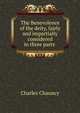 The Benevolence of the deity, fairly and impartially considered in three parts ., Charles Chauncy 