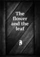 The flower and the leaf, 