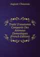 Trait? D'anatomie Compar?e Des Animaux Domestiques (French Edition), Auguste Chauveau 