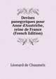 Devises panegyriques pour Anne d'Austriche, reine de France (French Edition), Leonard de Chaumelz 