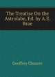 The Treatise On the Astrolabe, Ed. by A.E. Brae, Chaucer Geoffrey 