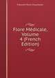 Flore Medicale, Volume 4 (French Edition), Francois Pierre Chaumeton 