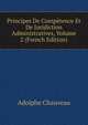 Principes De Competence Et De Juridiction Administratives, Volume 2 (French Edition), Adolphe Chauveau 