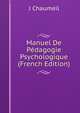 Manuel De Pedagogie Psychologique (French Edition), J Chaumeil 