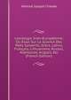 Lexiologie Indo-Europeenne: Ou Essai Sur La Science Des Mots Sanskrits, Grecs, Latins, Francais, Lithuaniens, Russes, Allemands, Anglais, Etc (French Edition), Honore Joseph Chavee 