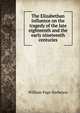 The Elizabethan influence on the tragedy of the late eighteenth and the early nineteenth centuries, William Page Harbeson 