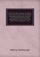The life of Rev. Michael Schlatter; with a full account of his travels and labors among the Germans in Pennsylvania, New Jersey, Maryland and . War, and in the war of the revolution. 1716, Henry Harbaugh 