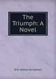 The Triumph: A Novel, Will Nathaniel Harben 