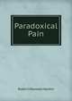 Paradoxical Pain, Robert Maxwell Harbin 