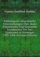 Pathologisch-Anatomische Untersuchungen Uber Akute Poliomyelitis Und Verwandte Krankheiten Von Den Epidemien in Norwegen 1903-1906 (German Edition), Francis Gottfred Harbitz 