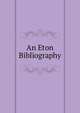 An Eton Bibliography, 
