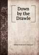 Down by the Drawle, Alfred Frederick P. Harcourt 
