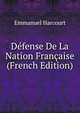Defense De La Nation Francaise (French Edition), Emmanuel Harcourt 