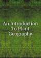 An Introduction To Plant Geography, 