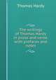 The writings of Thomas Hardy in prose and verse, with prefaces and notes, Hardy Thomas 