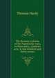 The dynasts; a drama of the Napoleonic wars, in three parts, nineteen acts, & one hundred and thirty scenes, Hardy Thomas 