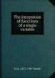 The integration of functions of a single variable, G H. 1877-1947 Hardy 