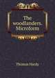 The woodlanders. Microform, Hardy Thomas 