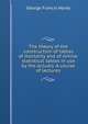 The theory of the construction of tables of mortality and of similar statistical tables in use by the actuary. A course of lectures, George Francis Hardy 