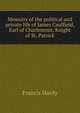 Memoirs of the political and private life of James Caulfield, Earl of Charlemont, Knight of St. Patrick, Francis Hardy 