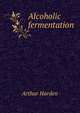 Alcoholic fermentation, Arthur Harden 