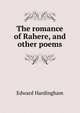 The romance of Rahere, and other poems, Edward Hardingham 