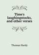 Time's laughingstocks, and other verses, Hardy Thomas 