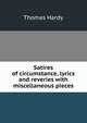 Satires of circumstance, lyrics and reveries with miscellaneous pieces, Hardy Thomas 