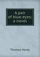 A pair of blue eyes; a novel, Hardy Thomas 