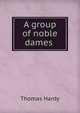 A group of noble dames ., Hardy Thomas 