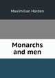 Monarchs and men, Maximilian Harden 