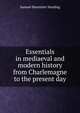 Essentials in mediaeval and modern history from Charlemagne to the present day, Samuel Bannister Harding 