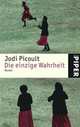 Die einzige Wahrheit. Roman, Jodi Picoult 