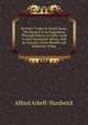 An Ivory Trader in North Kenia: The Record of an Expedition Through Kikuyu to Galla-Land in East Equatorial Africa. with an Account of the Rendili and Burkeneji Tribes, Alfred Arkell- Hardwick 