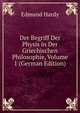 Der Begriff Der Physis in Der Griechischen Philosophie, Volume 1 (German Edition), Edmund Hardy 