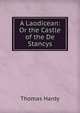 A Laodicean: Or the Castle of the De Stancys, Hardy Thomas 